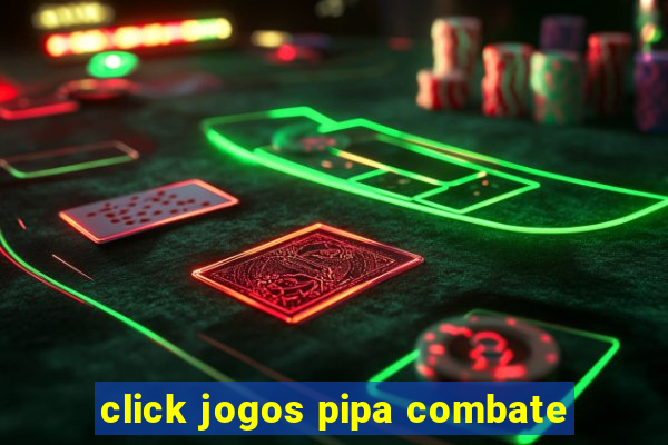 click jogos pipa combate